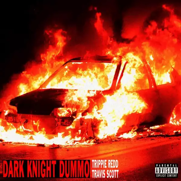Trippie Redd - Dark Knight Dummo (ft. Travis Scott)